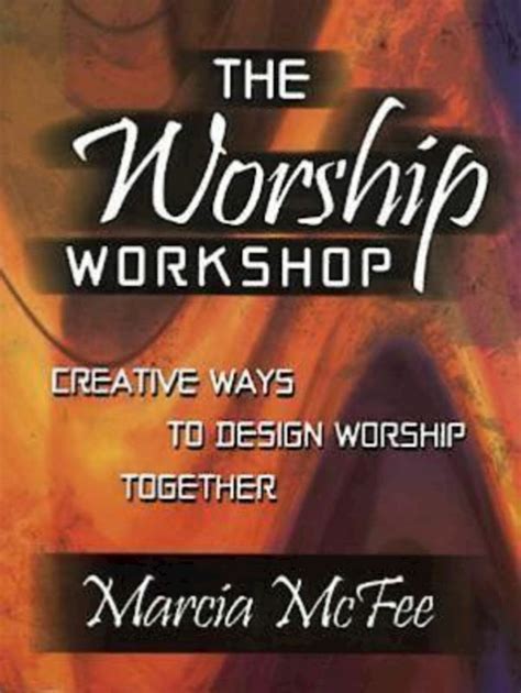the worship workshop creative ways to design worship together Kindle Editon